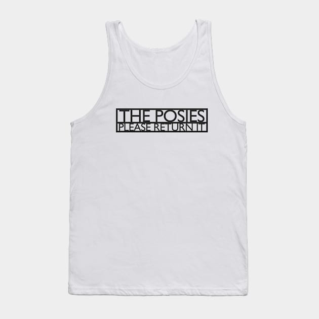 THE POSIES PLEASE RETURN IT Tank Top by KIMIDIGI